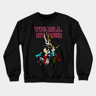 Thrill Ryder Crewneck Sweatshirt